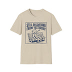 Still Recovering From Yesterday T-Shirt