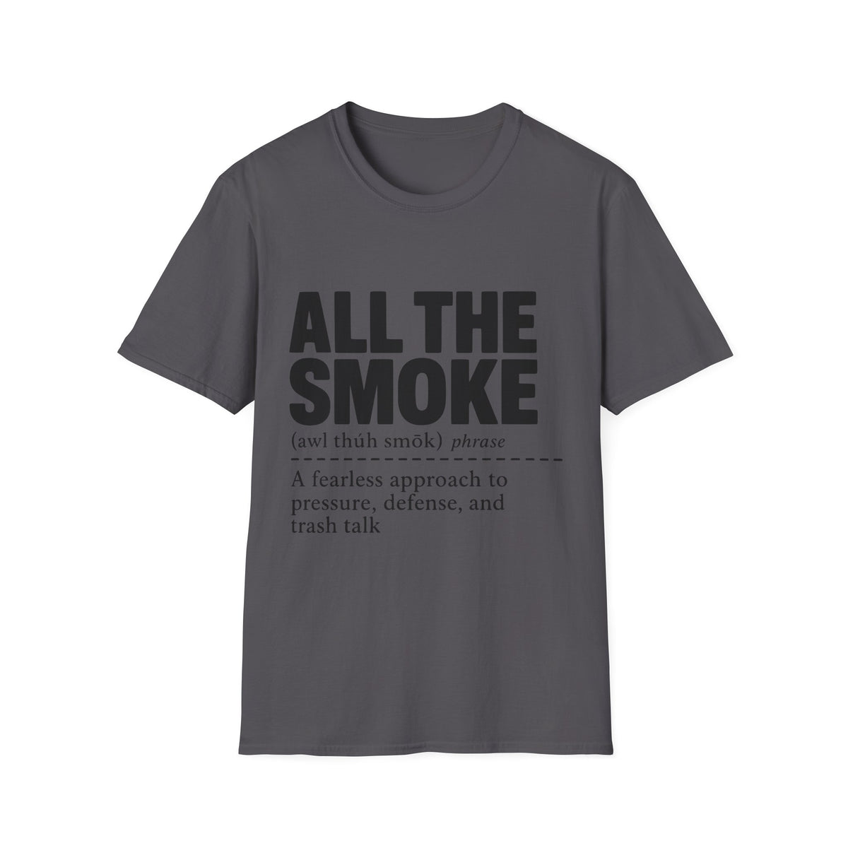All The Smoke Definition T-Shirt
