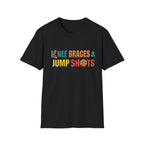 Knee Braces & Jump Shots T-Shirt