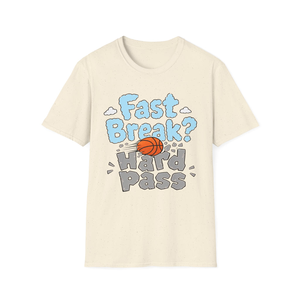 Fast Break, Hard Pass T-Shirt