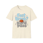 Fast Break, Hard Pass T-Shirt