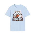 Ball-Hog T-Shirt