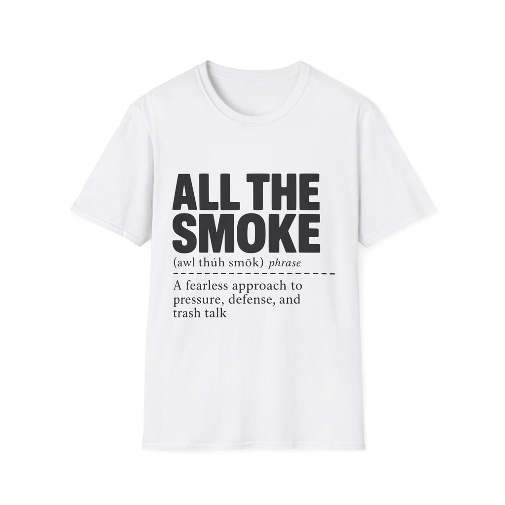 All The Smoke Definition T-Shirt