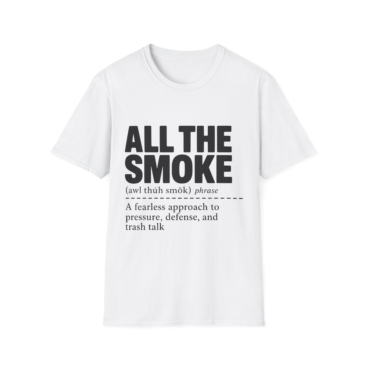 All The Smoke Definition T-Shirt