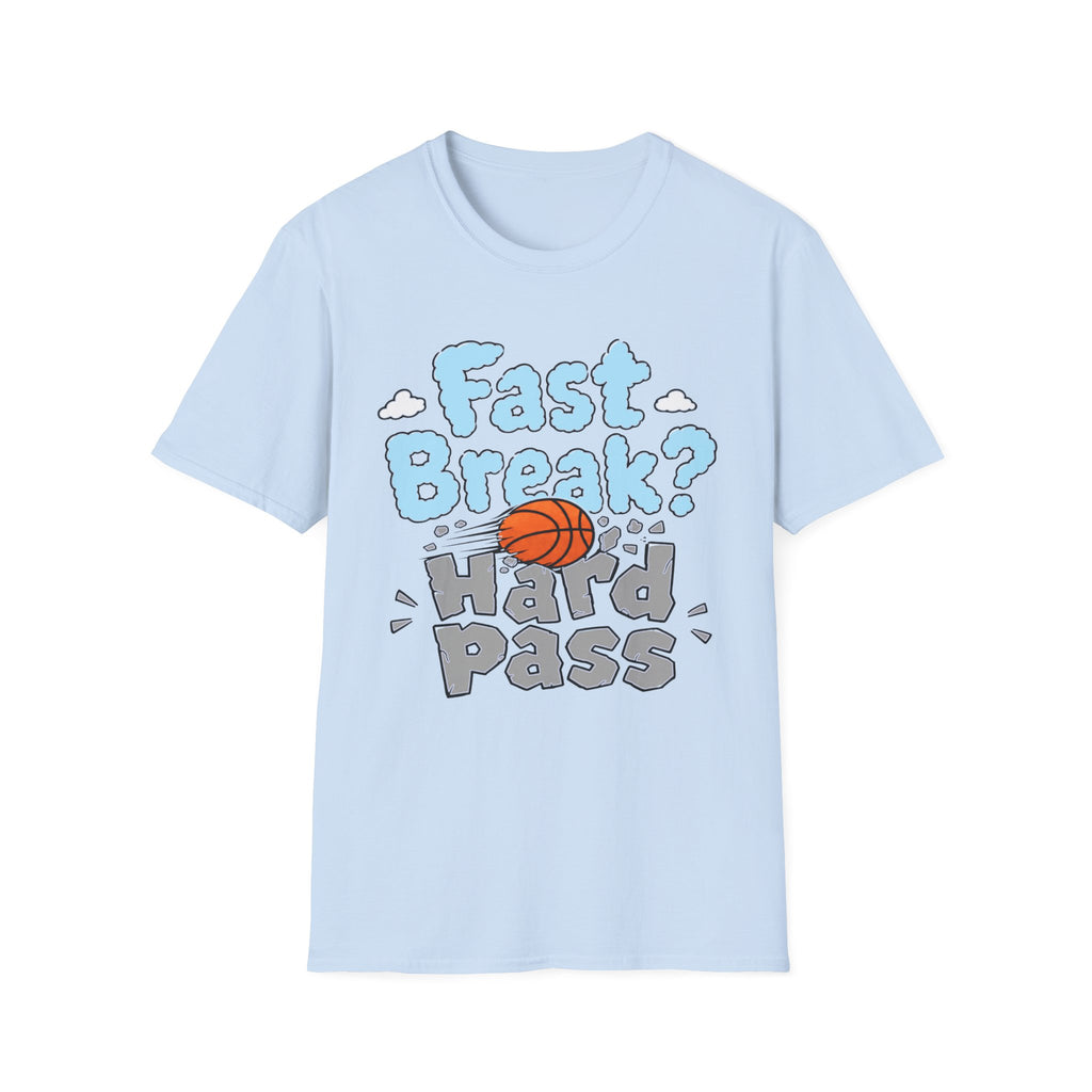 Fast Break, Hard Pass T-Shirt