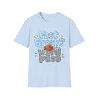 Fast Break, Hard Pass T-Shirt
