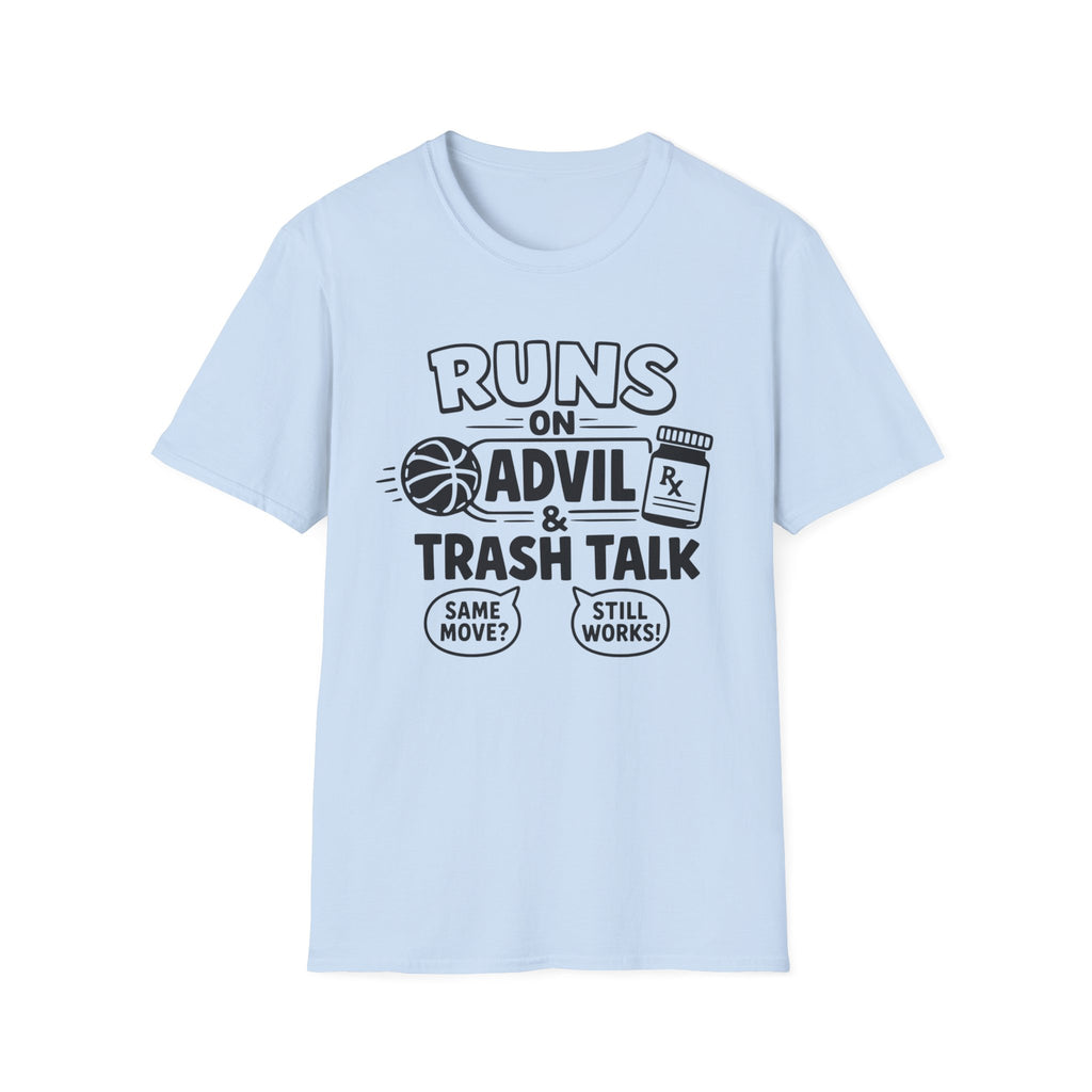 Runs on Advil and Trash Talk T-Shirt