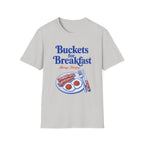 Buckets for Breakfast T-Shirt