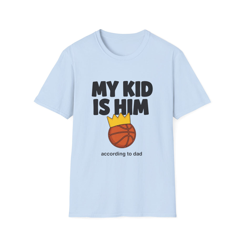 My Kid is HIM T-Shirt