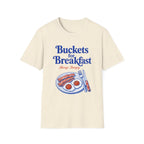 Buckets for Breakfast T-Shirt