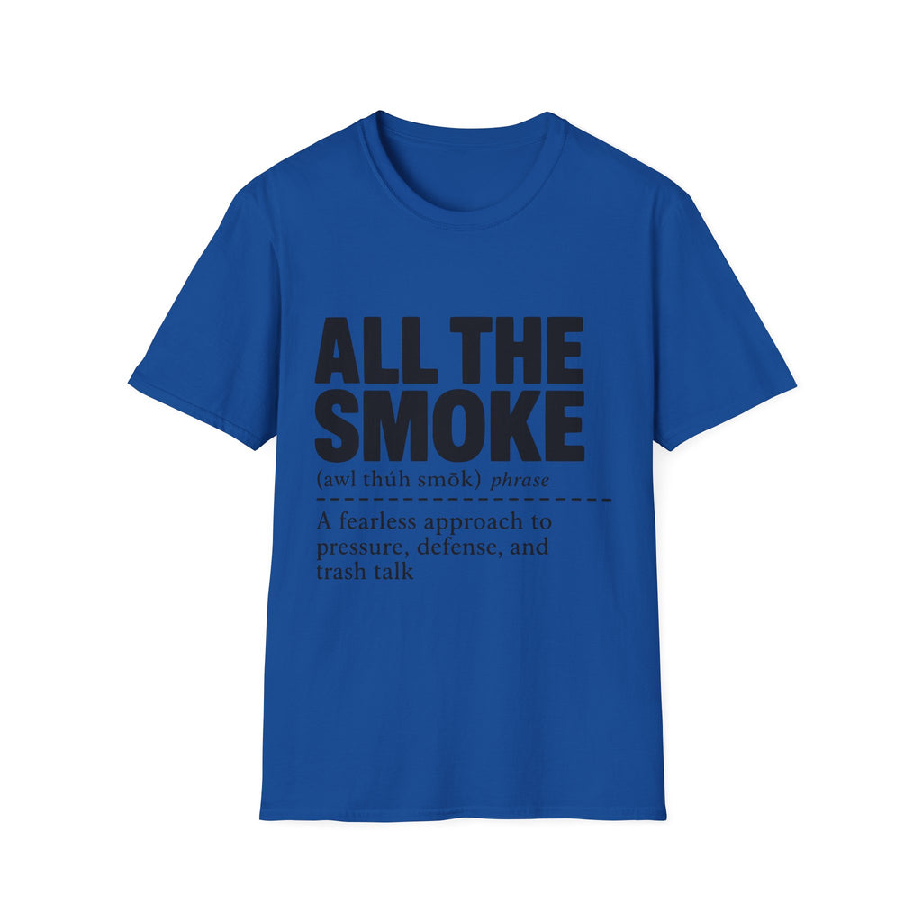 All The Smoke Definition T-Shirt