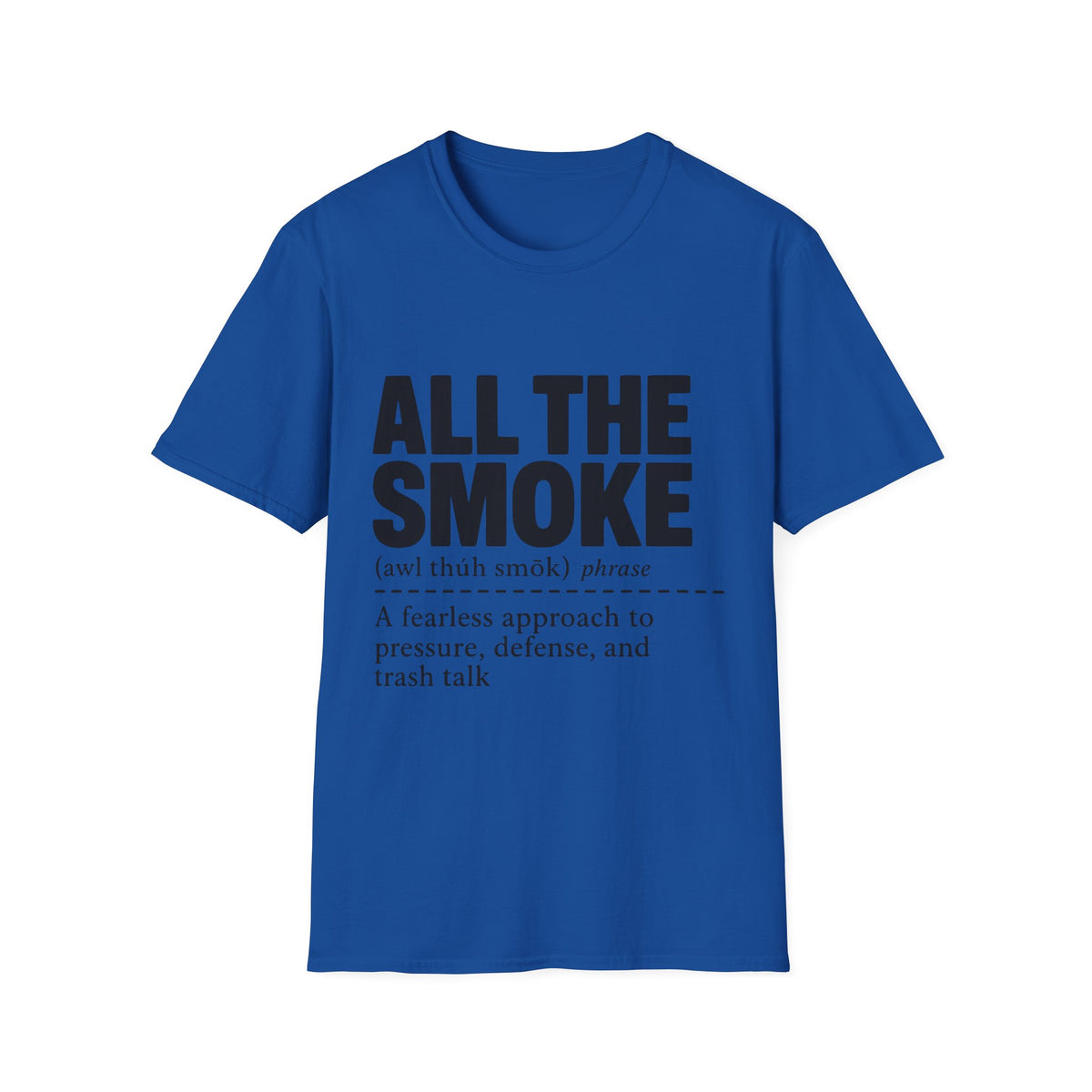 All The Smoke Definition T-Shirt