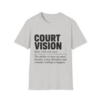 Court Vision Definition T-Shirt