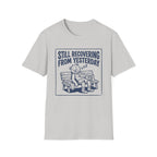 Still Recovering From Yesterday T-Shirt