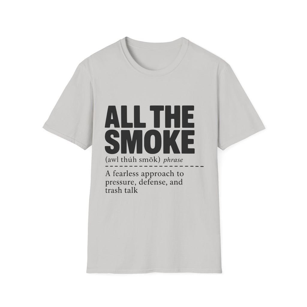 All The Smoke Definition T-Shirt