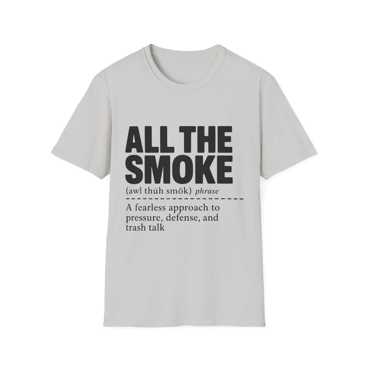 All The Smoke Definition T-Shirt