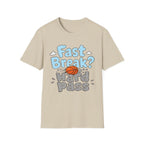 Fast Break, Hard Pass T-Shirt