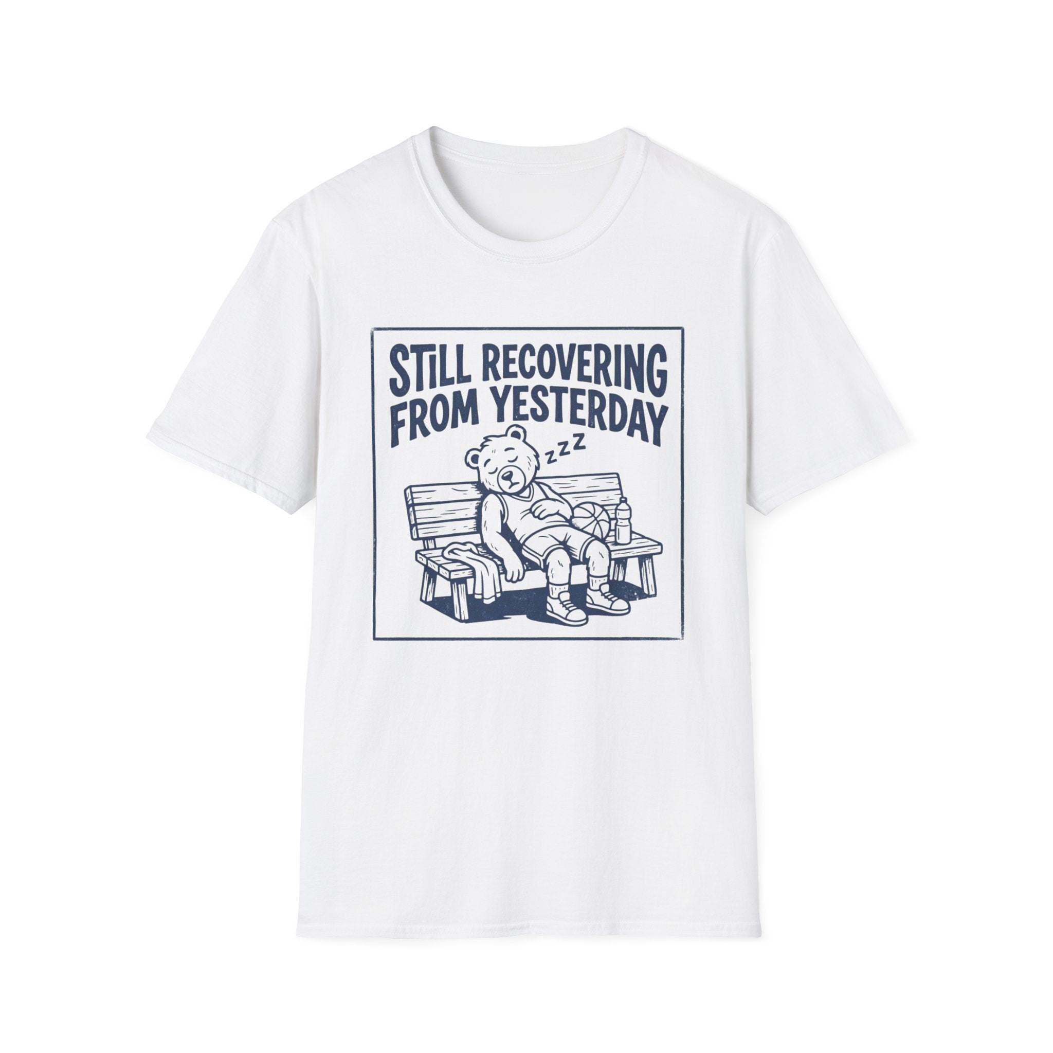 Still Recovering From Yesterday T-Shirt