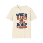 Work Hard, Hoop Harder T-Shirt