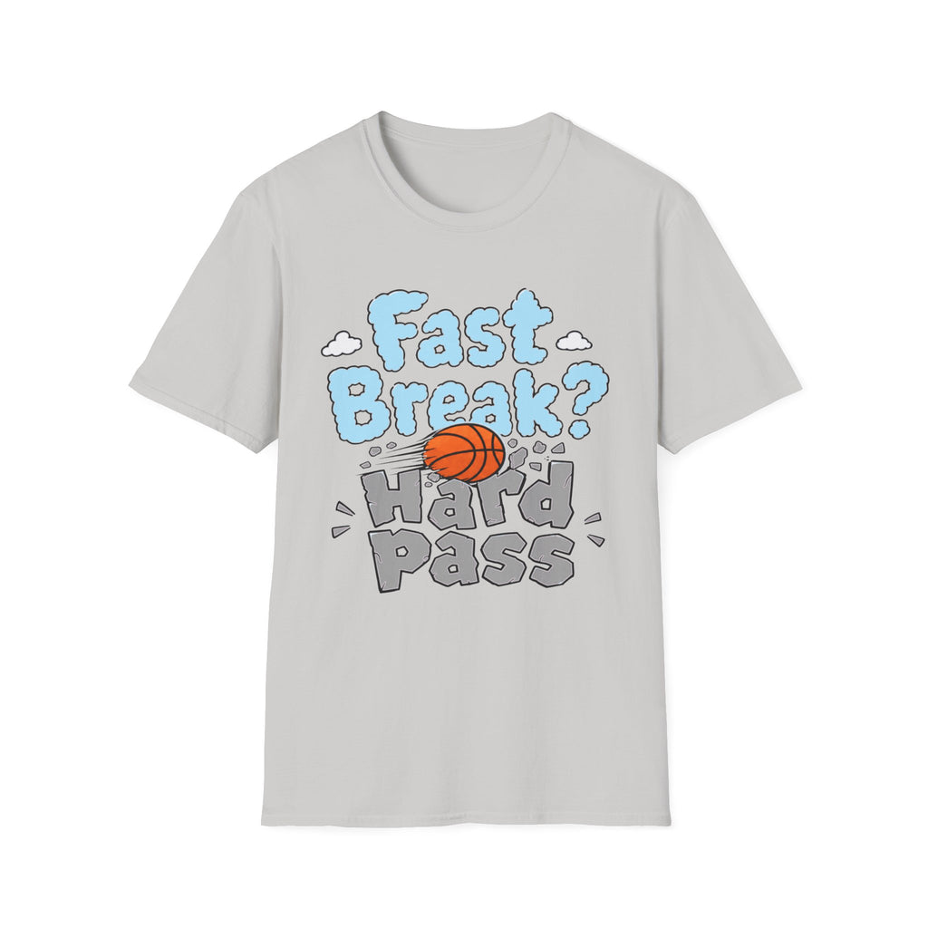 Fast Break, Hard Pass T-Shirt